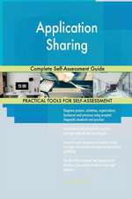 Application Sharing Complete Self-Assessment Guide