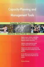 Capacity-Planning and Management Tools Complete Self-Assessment Guide