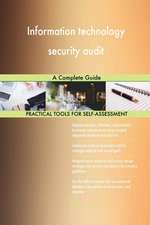 Information technology security audit A Complete Guide