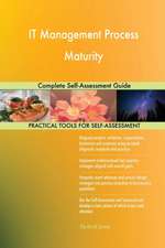 IT Management Process Maturity Complete Self-Assessment Guide