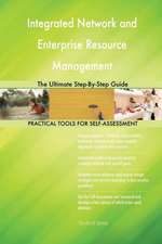 Integrated Network and Enterprise Resource Management The Ultimate Step-By-Step Guide