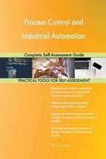 Process Control and Industrial Automation Complete Self-Assessment Guide