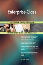 Enterprise-Class The Ultimate Step-By-Step Guide