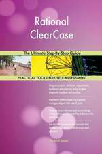 Rational ClearCase The Ultimate Step-By-Step Guide