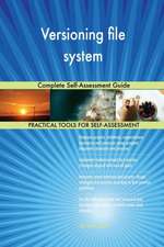 Versioning file system Complete Self-Assessment Guide