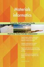 Materials informatics Complete Self-Assessment Guide