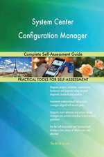 System Center Configuration Manager Complete Self-Assessment Guide