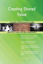 Creating Shared Value Complete Self-Assessment Guide