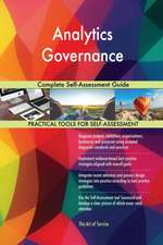 Analytics Governance Complete Self-Assessment Guide