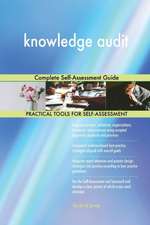 knowledge audit Complete Self-Assessment Guide