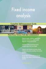 Fixed income analysis Complete Self-Assessment Guide