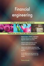 Financial engineering A Clear and Concise Reference