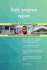 Daily progress report Complete Self-Assessment Guide