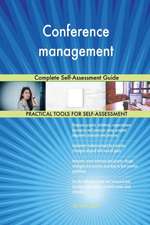 Conference management Complete Self-Assessment Guide