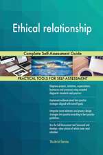 Ethical relationship Complete Self-Assessment Guide