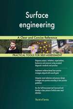 Surface engineering A Clear and Concise Reference