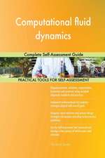 Computational fluid dynamics Complete Self-Assessment Guide