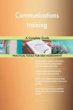 Communications training A Complete Guide