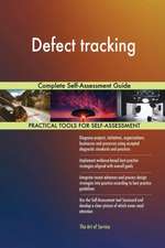 Defect tracking Complete Self-Assessment Guide