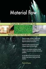 Material flow Complete Self-Assessment Guide