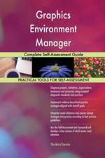 Graphics Environment Manager Complete Self-Assessment Guide