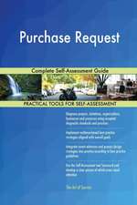 Purchase Request Complete Self-Assessment Guide