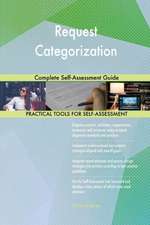 Request Categorization Complete Self-Assessment Guide