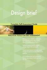 Design brief Complete Self-Assessment Guide