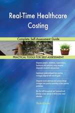 Real-Time Healthcare Costing Complete Self-Assessment Guide