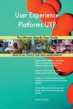 User Experience Platforms UXP The Ultimate Step-By-Step Guide