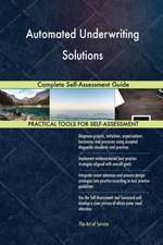 Automated Underwriting Solutions Complete Self-Assessment Guide