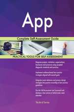 App Complete Self-Assessment Guide