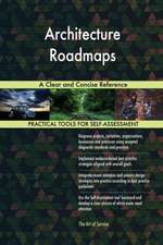 Architecture Roadmaps A Clear and Concise Reference