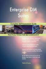 Enterprise DM Suites Complete Self-Assessment Guide