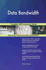Data Bandwidth Complete Self-Assessment Guide