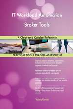 IT Workload Automation Broker Tools A Clear and Concise Reference