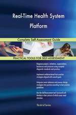 Real-Time Health System Platform Complete Self-Assessment Guide