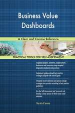 Business Value Dashboards A Clear and Concise Reference