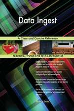 Data Ingest A Clear and Concise Reference
