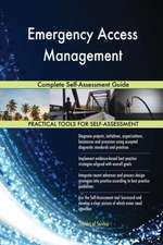 Emergency Access Management Complete Self-Assessment Guide