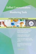 Unified Communications Monitoring Tools A Clear and Concise Reference