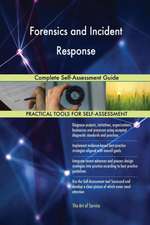 Forensics and Incident Response Complete Self-Assessment Guide