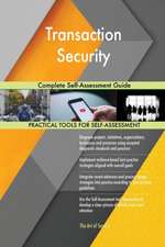 Transaction Security Complete Self-Assessment Guide