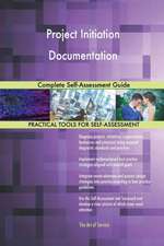 Project Initiation Documentation Complete Self-Assessment Guide