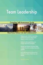 Team Leadership Complete Self-Assessment Guide