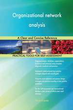 Organizational network analysis A Clear and Concise Reference