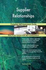 Supplier Relationships Complete Self-Assessment Guide