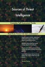 Sources of Threat Intelligence Complete Self-Assessment Guide