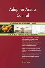 Adaptive Access Control Complete Self-Assessment Guide