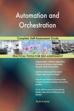 Automation and Orchestration Complete Self-Assessment Guide